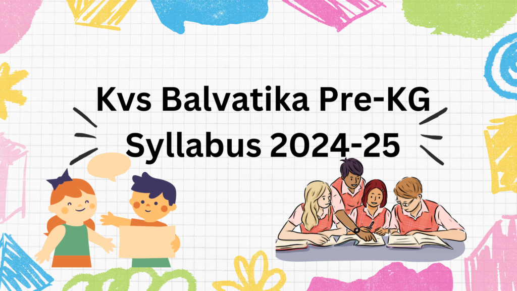 Kvs Balvatika Pre-KG Syllabus 2024-25