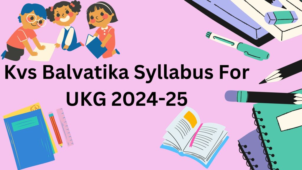 Kvs Balvatika Syllabus For UKG 2024-25